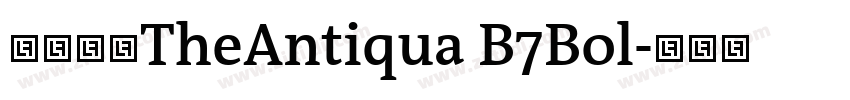 字体名称TheAntiqua B7Bol字体转换 字体名称TheAntiqua B7Bol字体转换